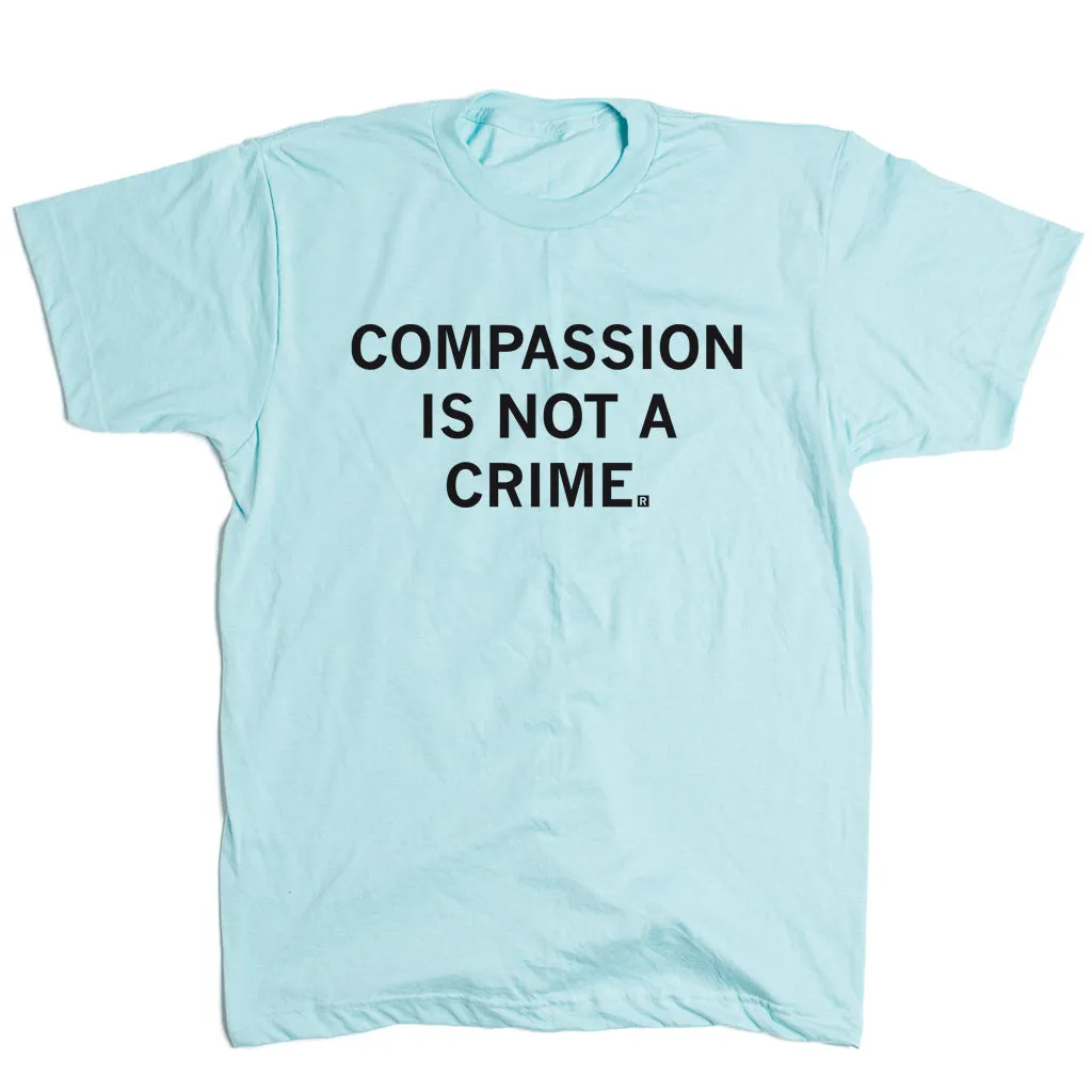 Compassion Is Not A Crime