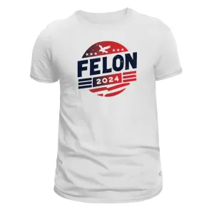 Felon 2024 T-Shirt