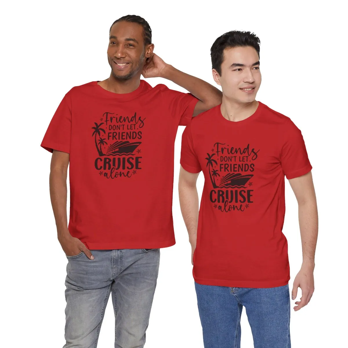 Friends Don't Let Friends Cruise Alone Unisex Jersey Short Sleeve Tee/Unisex Heavy Blend™ Hooded Sweatshirt