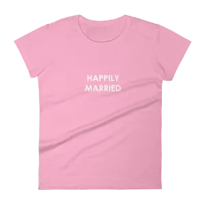 Happily Married Women's Tee